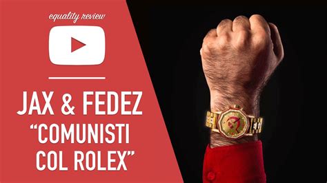 canzone comunisti col rolex youtube|Fedez e J.